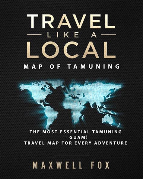 Read Online Travel Like A Local  Map Of Tamuning The Most Essential Tamuning Guam Travel Map For Every Adventure By Maxwell Fox