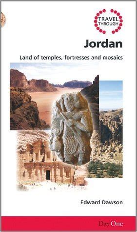 Read Travel Through Jordan Land Of Temples Fortresses And Mosaics By Edward Dawson