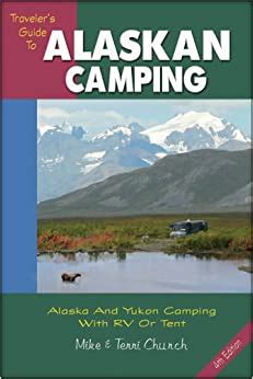 Travelers guide to alaskan camping alaska and yukon camping with rv or tent travelers guide series. - Case cx 290 manual de reparaciones.