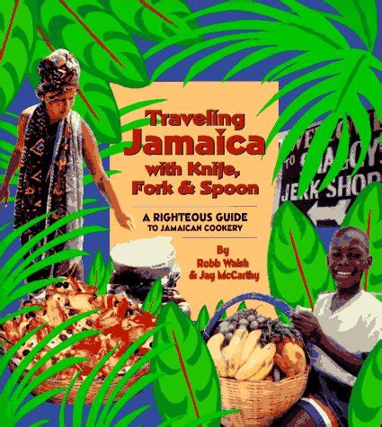 Traveling jamaica with knife fork and spoon a righteous guide to jamaican cookery. - Austern im schnee und andere sommergeschichten.