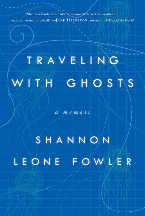 Full Download Traveling With Ghosts A Memoir By Shannon Leone Fowler