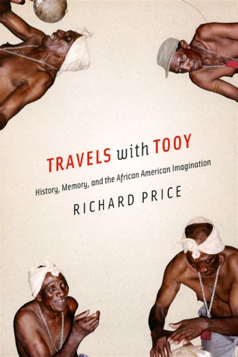 Read Travels With Tooy History Memory And The African American Imagination By Richard   Price