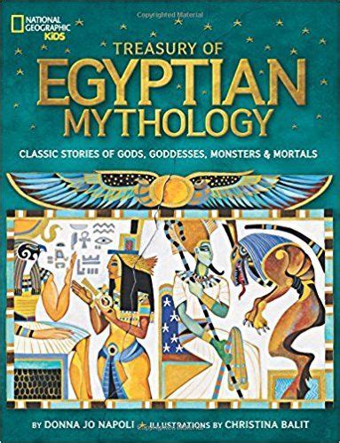 Read Online Treasury Of Egyptian Mythology Classic Stories Of Gods Goddesses Monsters  Mortals National Geographic Kids By Donna Jo Napoli