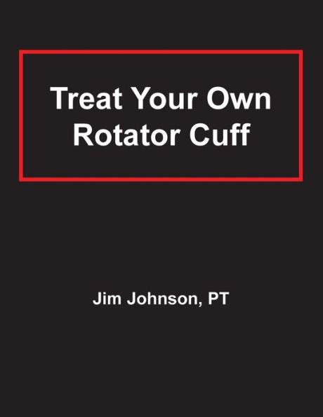 Treat your own rotator cuff by jim johnson jan 7 2007. - Teachers legal rights and responsibilities a guide for trainee teachers and those new to the profession.