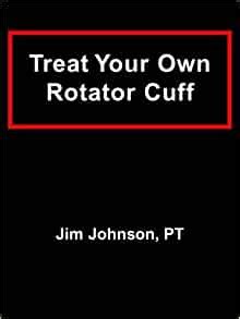 Full Download Treat Your Own Rotator Cuff By Jim  Johnson
