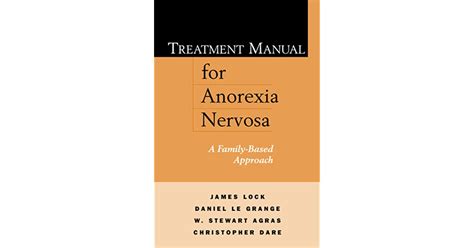 Download Treatment Manual For Anorexia Nervosa First Edition A Familybased Approach By James E Lock