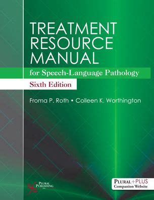 Read Online Treatment Resource Manual For Speechlanguage Pathology By Froma P Roth