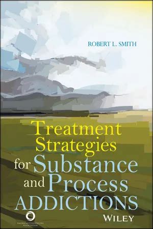 Read Treatment Strategies For Substance And Process Addictions By Robert L Smith