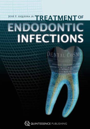 Read Treatment Of Endodontic Infections By Jose F Siqueira