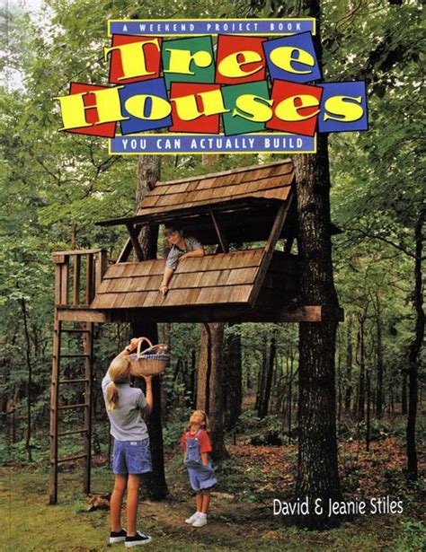 Read Tree Houses You Can Actually Build A Weekend Project Book By Jeanie Trusty Stiles