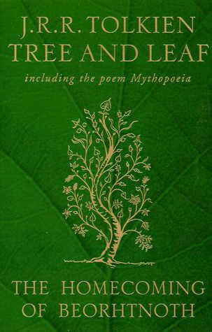 Full Download Tree And Leaf Includes Mythopoeia And The Homecoming Of Beorhtnoth By Jrr Tolkien