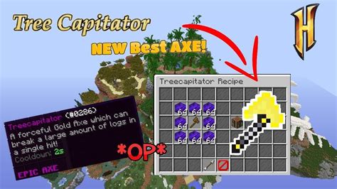 The Treecapitator Axe is an EPIC Axe that is a part of the Obsidian Collection in Hypixel Skyblock. Unlike your run-of-the-mill wooden axes, this axe has the amazing …. 