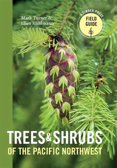 Full Download Trees And Shrubs Of The Pacific Northwest By Mark Turner