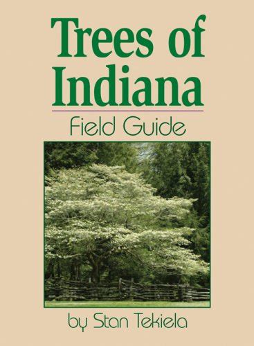 Full Download Trees Of Indiana Field Guide By Stan Tekiela
