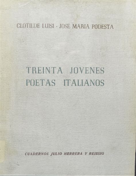 Treinta jovenes poetas italianos [por] clotilde luisi [y] josé maria podesta. - Momenti di storia della lingua italiana.