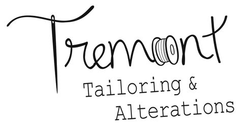Tremont tailoring. Welcome to Tremont Tailoring & Alteration We offer traditional craftsmanship and outstanding workmanship, tailored to perfection. If you aren't completely satisfied with the fit, we'll make the necessary changes at no charge. Please stop by at the store- everyone is welcome! 