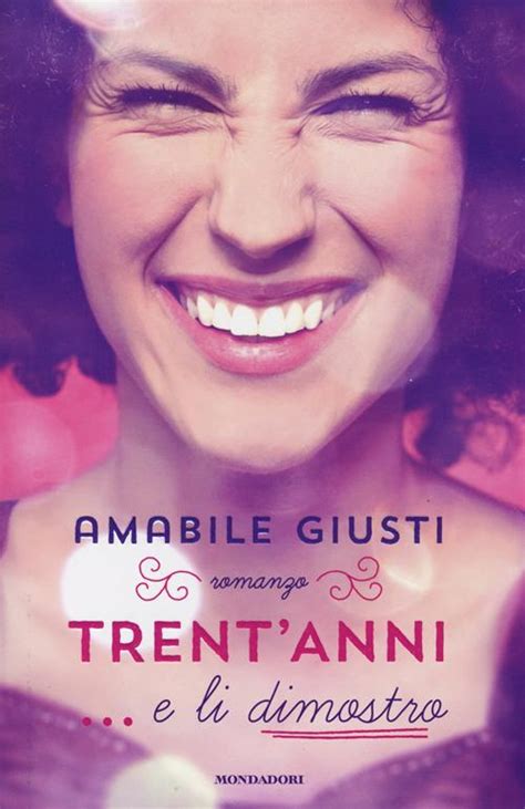 Read Online Trentanni E Li Dimostro By Amabile Giusti