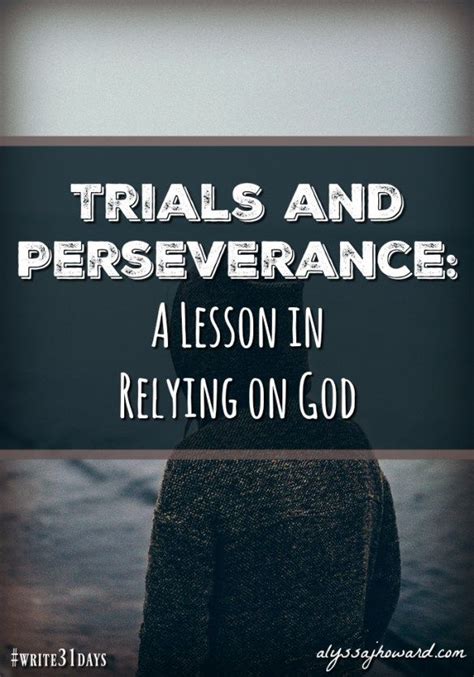 Trials and Perseverance: A Lesson in Relying on God