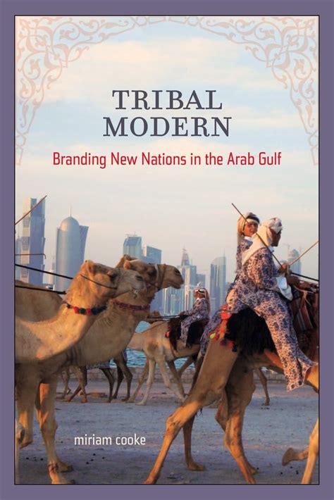 Read Tribal Modern Branding New Nations In The Arab Gulf By Miriam Cooke