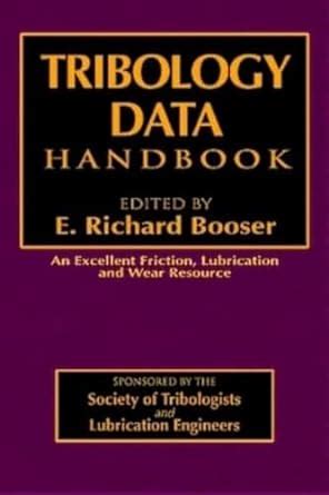Tribology data handbook an excellent friction lubrication and wear resource. - L' ancien québec, descriptions, nos archives, etc..