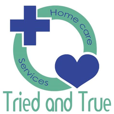 Tried and True Home Care Services LLC Company Profile San …