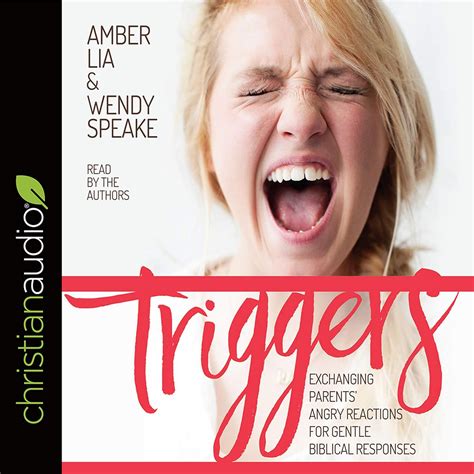 Full Download Triggers Exchanging Parents Angry Reactions For Gentle Biblical Responses By Amber Lia