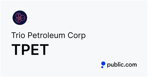 About Trio Petroleum Corp ( TPET) Trio Petroleum Corp. engage in the provision of oil and gas exploration services. It seeks to develop and operate South Salinas Project. The company was founded on July 19, 2021 and is headquartered in Danville, CA. Market cap. $9.98M. . 