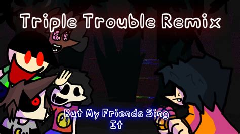 Triple Trouble FnF but I made a FLP for it and my friends ... - YouTube