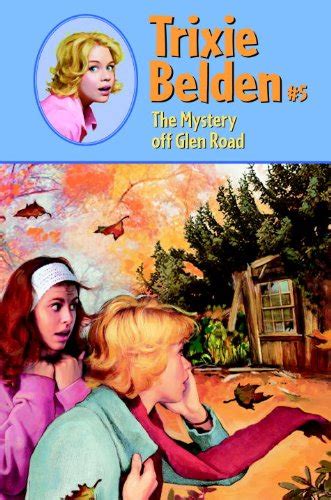 Read Online Trixie Belden And The Mystery Off Glen Road Trixie Belden 5 By Julie Campbell