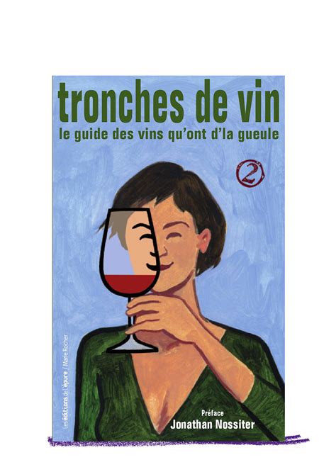 Tronches de vin le guide des vins quont dla gueule tome 2. - La creatividad en una cultura conformista.