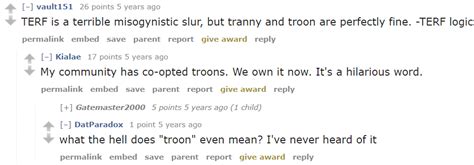 Noun [ edit] ( Internet slang, derogatory, offensive) A transgender person. When the troons speak about 'gender neutral spaces' ALWAYS maintain they are promoting unisex spaces. For more quotations using this term, see Citations:troon.. 
