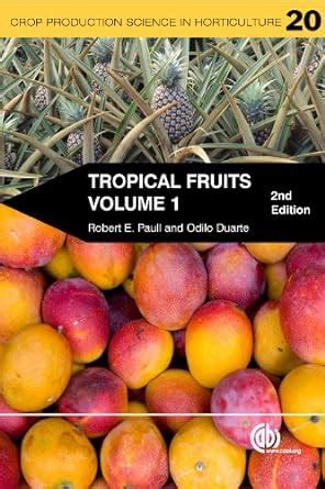 Full Download Tropical Fruits Volume 1 By Robert E Paull