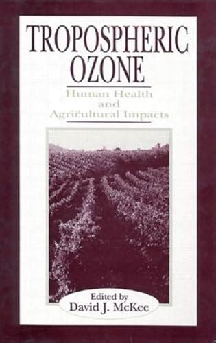 Tropospheric ozone human health and agricultural impacts. - Loss models from data to decisions solutions manual.