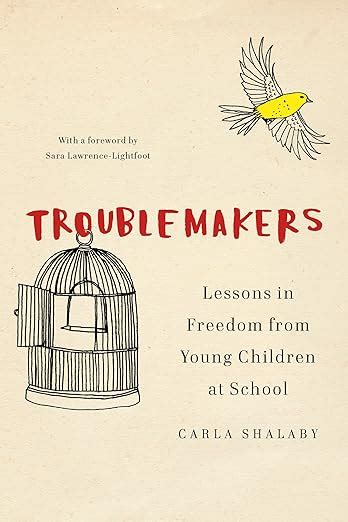 Full Download Troublemakers Lessons In Freedom From Young Children At School 