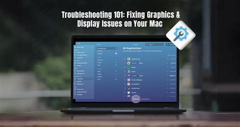 Troubleshooting Graphics and Display Issues on Your Mac