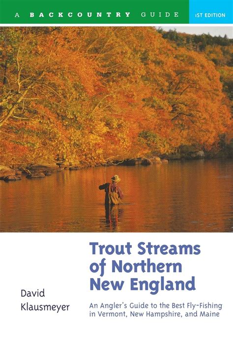 Trout streams of northern new england a guide to the best fly fishing in vermont new hampshire and maine first. - Entreprises industrielles de petite et moyenne importance devant leurs  problèmes do̓rganisation..