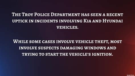 Troy Police warn of Kia and Hyundai thefts and break-ins