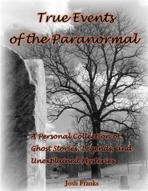 True events of the paranormal by josh franks. - Study guide by berdell r funke.