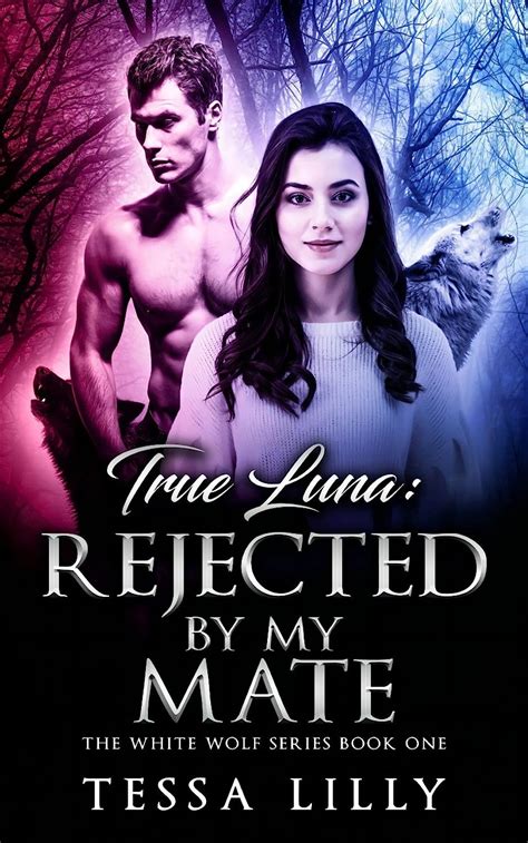 True luna rejected by my mate. True Luna: Rejected By My Mate is the first book in The White Wolf Series by Tessa Lilly. It follows the story of Emma Parker, a young woman who discovers on her 18th birthday that her fated mate is none other than Logan Carter, the Alpha of the Crescent Moon Pack. However, her elation is short-lived when Logan rejects her in favor of a ... 