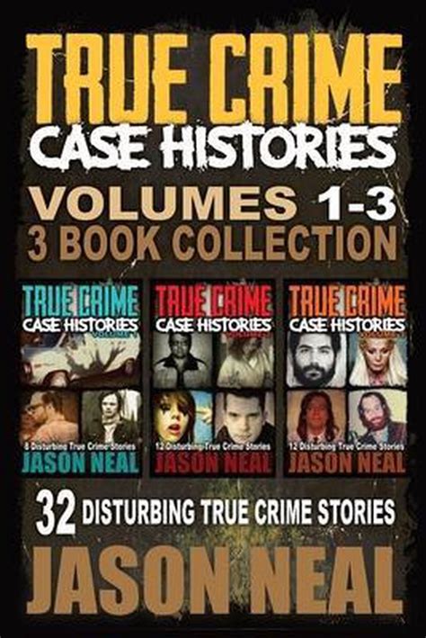 Read True Crime Case Histories  Books 1 2  3 32 Disturbing True Crime Stories By Jason  Neal