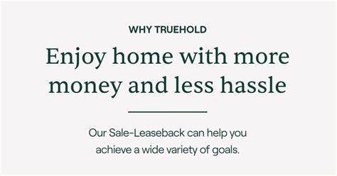 Truehold reviews. Blog Equity Loan Calculator Sale-leasebacks Customer Reviews FAQs. Partner with us About us FAQ Customer Promises. Call to learn more: (314) 353-9757. Call (314) 353-9757. The Truehold team. Homeownership in America: A Generational Divide. 2,500 American homeowners of all ages — Baby Boomers, Gen X, Millennials, and Gen Z — share their ... 