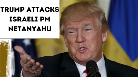Trump knocks Israeli PM Netanyahu, calls Hezbollah ‘smart’