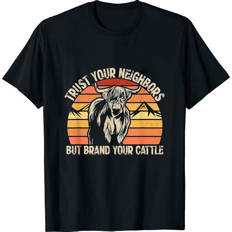 Trust Your Neighbor, but Brand Your Cattle T-Shirt - Amazon