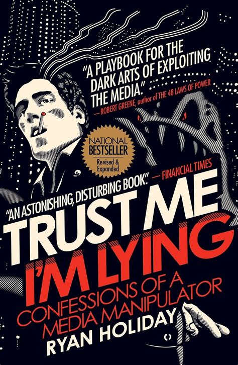 Read Trust Me Im Lying Confessions Of A Media Manipulator By Ryan Holiday