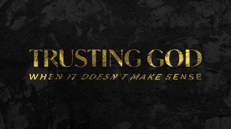 Trusting God When Life Doesn’t Make Any Sense