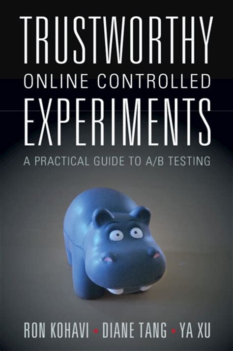 Download Trustworthy Online Controlled Experiments A Practical Guide To Ab Testing By Ron Kohavi