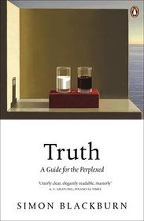 Truth a guide for the perplexed by simon blackburn. - Auditing a practical approach wiley solutions.