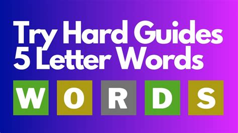 Try hard guides five letter words. Things To Know About Try hard guides five letter words. 