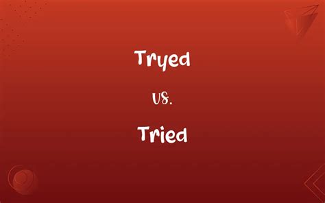 Tryed vs. Tried &mdash; Which is Correct Spelling?
