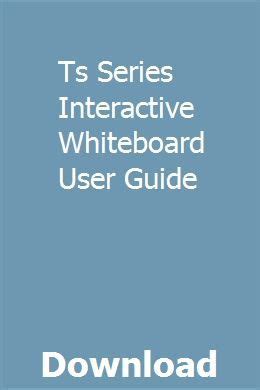 Ts series interactive whiteboard user guide. - Ce qu'ils ont dit de lui..